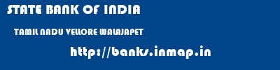 STATE BANK OF INDIA  TAMIL NADU VELLORE WALAJAPET   banks information 